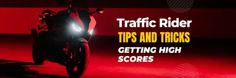 Traffic Rider Tips and Tricks for Getting High Scores